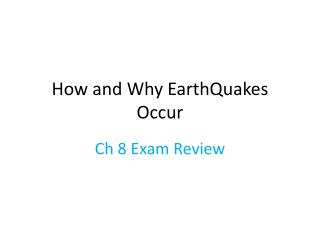 How and Why EarthQuakes Occur