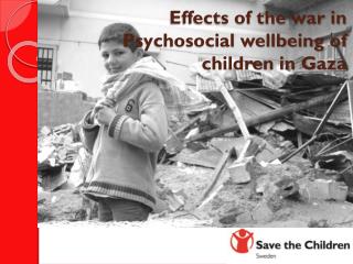 Effects of the war in Psychosocial wellbeing of children in Gaza