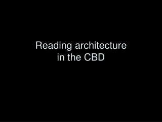 Reading architecture in the CBD