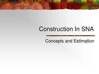 Construction In SNA