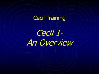 Cecil Training Cecil 1- An Overview