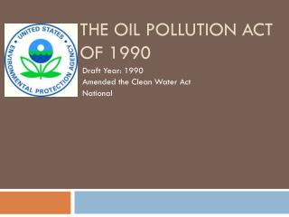 The Oil Pollution Act of 1990