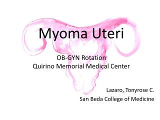 Myoma Uteri OB-GYN Rotation Quirino Memorial Medical Center