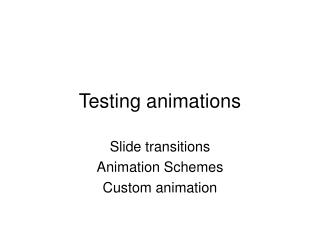 Testing animations