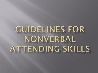 Guidelines for Nonverbal Attending Skills
