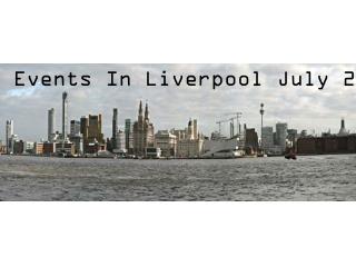 Events In Liverpool July 2013