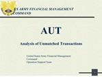 AUT Analysis of Unmatched Transactions