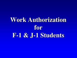 Work Authorization for F-1 & J-1 Students