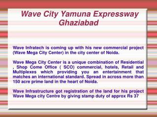 Wave City,Wave City 9278710101,Wave City Ghaziabad, Wave Cit