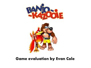 Game evaluation by Evan Cole