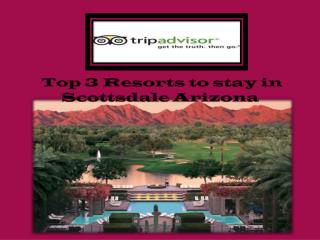 Top 3 Resorts to stay in Scottsdale Arizona
