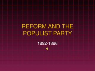 REFORM AND THE POPULIST PARTY