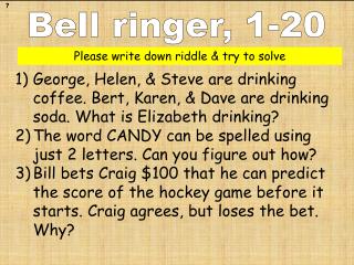 Bell ringer, 1-20