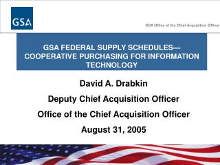 GSA FEDERAL SUPPLY SCHEDULES—COOPERATIVE PURCHASING FOR INFORMATION TECHNOLOGY