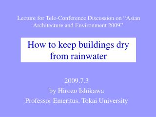 Lecture for Tele-Conference Discussion on “Asian Architecture and Environment 2009”
