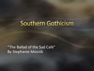 Southern Gothicism