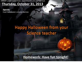 Happy Halloween from your Science teacher