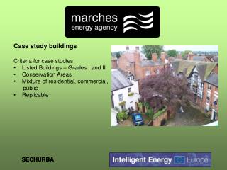 Case study buildings Criteria for case studies Listed Buildings – Grades I and II Conservation Areas Mixture of resident