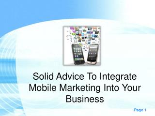 Solid Advice To Integrate Mobile Marketing Into Your Busines