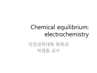 Chemical equilibrium: electrochemistry