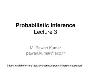 Probabilistic Inference Lecture 3