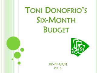 Toni Donofrio’s Six-Month Budget