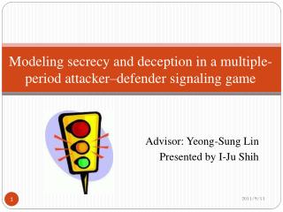 Modeling secrecy and deception in a multiple-period attacker–defender signaling game