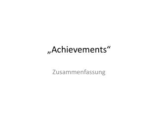 „ Achievements “