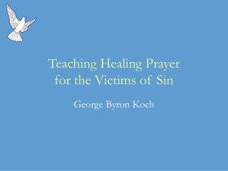 Teaching Healing Prayer for the Victims of Sin