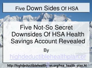 PowerPoint: Five Secret Downsides Of HSA Medical Insurance P