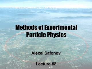 Methods of Experimental Particle Physics