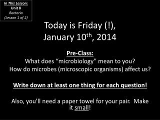 Today is Friday (!), January 10 th , 2014