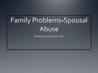 Family Problems-Spousal Abuse