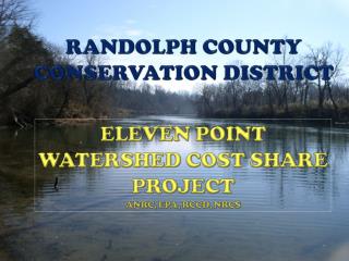 ELEVEN POINT WATERSHED COST SHARE PROJECT ANRC, EPA, RCCD, NRCS