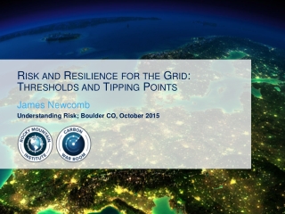 Risk and Resilience for the Grid: Thresholds and Tipping Points