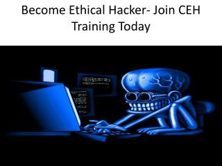 Become Ethical Hacker- Join CEH Training Today