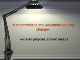 Mathematicians and educators seeking change--