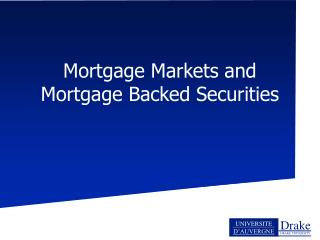 Mortgage Markets and Mortgage Backed Securities