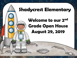 Welcome to our 2 nd Grade Open House August 29, 2019