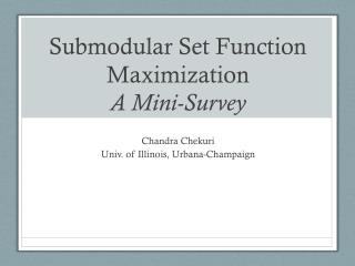 Submodular Set Function Maximization A Mini-Survey