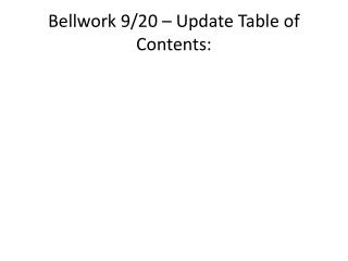 Bellwork 9/20 – Update Table of Contents: