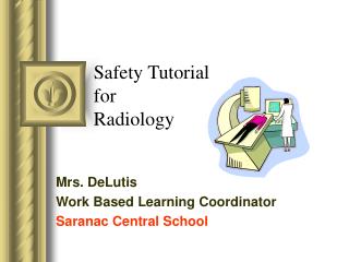 Safety Tutorial for Radiology
