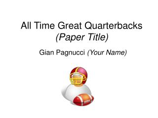 All Time Great Quarterbacks (Paper Title)
