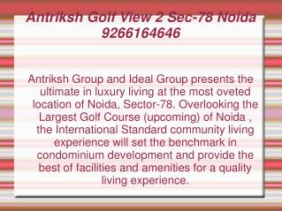 Antriksh Golf View 2 Sec-78 Noida 9266164646