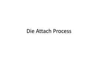 Die Attach Process