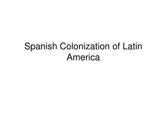 Spanish Colonization of Latin America