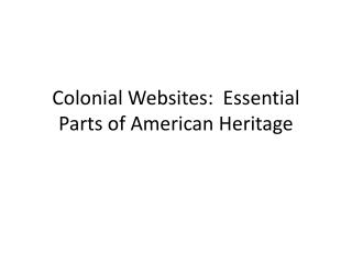 Colonial Websites: Essential Parts of American Heritage