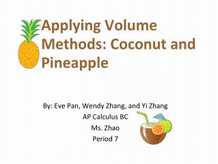 Applying Volume Methods: Coconut and Pineapple