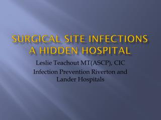 Surgical Site Infections a hidden Hospital