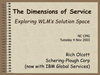 The Dimensions of Service Exploring WLM’s Solution Space